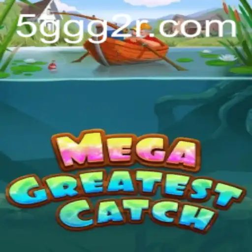 MegaGreatestCatch: Aventuras e Desafios em 5GGG